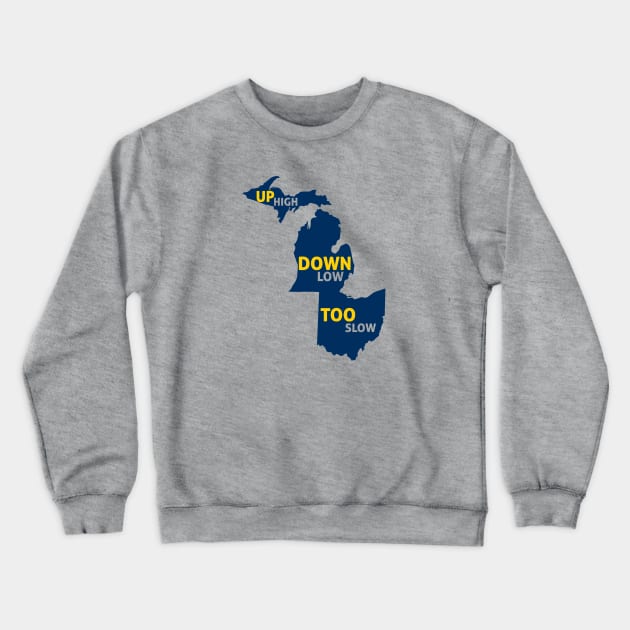 Up High Down Low Too Slow - Blue and Gold Crewneck Sweatshirt by sadsquatch